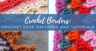 Crochet Borders: 30+ Crochet Edge Patterns and Tutorials