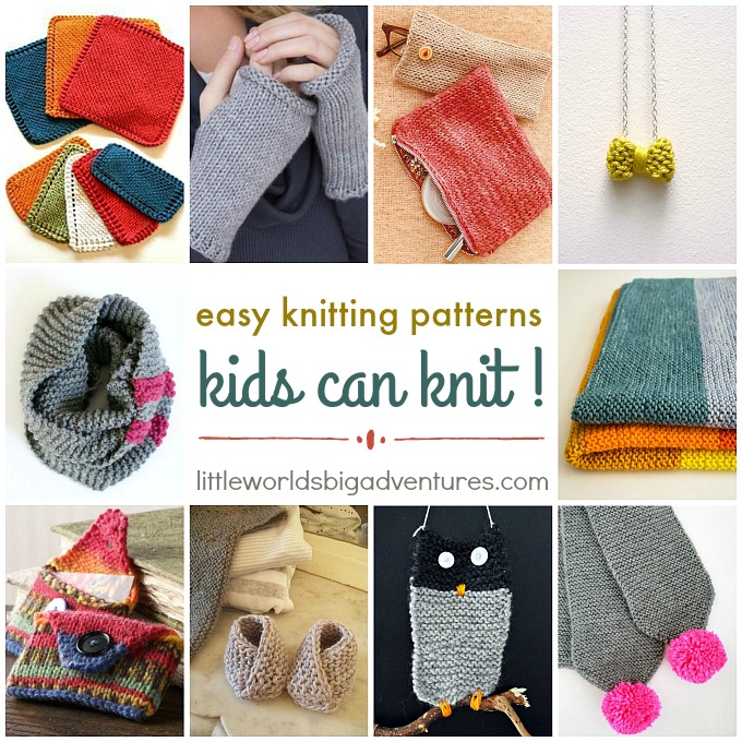 Easy Knitting Patterns Kids can Knit - Little Worlds