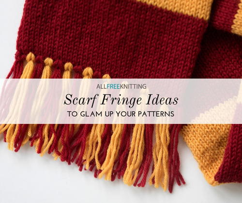 12 Scarf Fringe Ideas to Glam Up Your Patterns | AllFreeKnitting.com