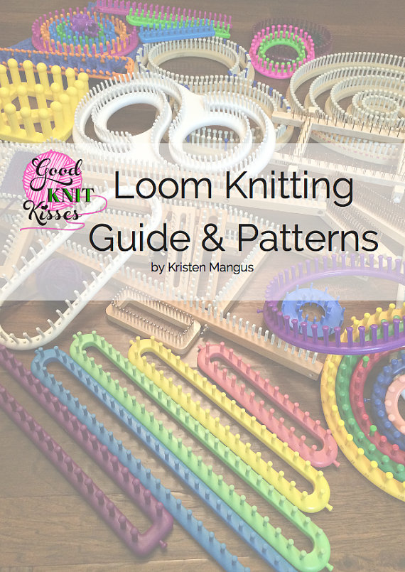 Loom Knitting Guide & Patterns by GoodKnitKisses on Etsy | Loom Knit