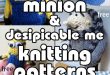 Minions and Despicable Me Knitting Patterns | In the Loop Knitting