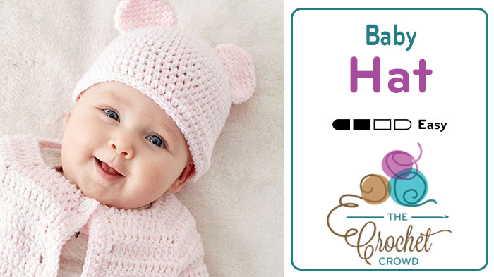 Crochet Easy Baby Hat with Teddy Bear Ears + Tutorial | The Crochet
