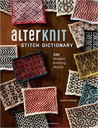 AlterKnit Stitch Dictionary: 200 Modern Knitting Motifs: Andrea